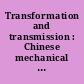 Transformation and transmission : Chinese mechanical knowledge and the Jesuit intervention
