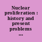 Nuclear proliferation : history and present problems : [international conference held at Florence University, 4-5 October 2007]