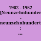 1902 - 1952 [Neunzehnhundertundzwei - neunzehnhundertundzweiundfünfzig] : ein halbes Jahrhundert Gesellschaft für Theatergeschichte E. V.