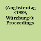 (Anglistentag <1989, Würzburg>): Proceedings