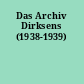 Das Archiv Dirksens (1938-1939)