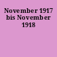 November 1917 bis November 1918