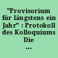 "Provisorium für längstens ein Jahr" : Protokoll des Kolloquiums Die Gründung der DDR