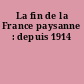 La fin de la France paysanne : depuis 1914