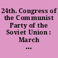 24th. Congress of the Communist Party of the Soviet Union : March 30 - April,9, 1971