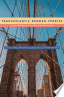 Transatlantic German studies : testimonies to the profession