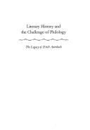 Literary history and the challenge of philology : the legacy of Erich Auerbach