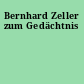 Bernhard Zeller zum Gedächtnis