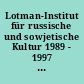 Lotman-Institut für russische und sowjetische Kultur 1989 - 1997 : Aktivitäten, Projekte, Perspektiven