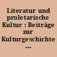 Literatur und proletarische Kultur : Beiträge zur Kulturgeschichte der deutschen Arbeiterklasse im 19. Jahrhundert