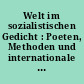 Welt im sozialistischen Gedicht : Poeten, Methoden und internationale Tendenzen im Gespräch