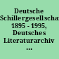 Deutsche Schillergesellschaft 1895 - 1995, Deutsches Literaturarchiv 1955 - 1995, Erweiterungsbau des Archivs, fertiggestellt 1995 : Reden beim Festakt am 13. Mai 1995