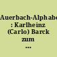Auerbach-Alphabet : Karlheinz (Carlo) Barck zum 70. Geburtstag : [Beilage zu Heft Nr. 9, 5. Jahrgang, Oktober 2004 der Trajekte]