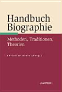 Handbuch Biographie : Methoden, Traditionen, Theorien
