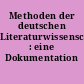 Methoden der deutschen Literaturwissenschaft : eine Dokumentation