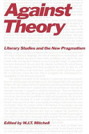Against theory : literary studies and the New Pragmatism