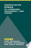 Renegotiating ethics in literature, philosophy, and theory