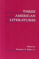 Three american literatures : essays in Chicano, Native American and Asian-American Literature for teachers of American Literature
