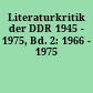 Literaturkritik der DDR 1945 - 1975, Bd. 2: 1966 - 1975