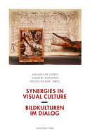 Synergies in visual culture = Bildkulturen im Dialog : Festschrift für Gerhard Wolf