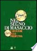 Nel Segno di Masaccio : l'invenzione della prospettiva ; [Firenze, Galleria degli Uffizi, 16 ottobre 2001 - 20 gennaio 2002]