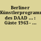 Berliner Künstlerprogramm des DAAD ... : Gäste 1963 - ...