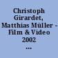 Christoph Girardet, Matthias Müller - Film & Video 2002 - 2009