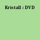 Kristall : DVD
