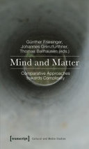 Mind and Matter : comparative approaches towards complexity ; [... based on the symposium "Mind and Matter. Comparative Approaches towards Complexity", which took place 2010 in the context fo the paraflows Festival in Vienna]