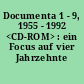 Documenta 1 - 9, 1955 - 1992 <CD-ROM> : ein Focus auf vier Jahrzehnte Ausstellungsgeschichte