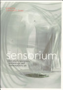Sensorium : embodied experience, technology, and contemporary art