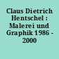 Claus Dietrich Hentschel : Malerei und Graphik 1986 - 2000