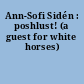 Ann-Sofi Sidén : poshlust! (a guest for white horses)
