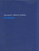 Catalogue / Documenta 11 : Platform 5: Exhibition