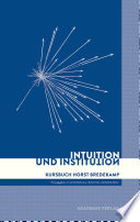 Intuition und Institution : Kursbuch Horst Bredekamp