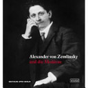 Alexander von Zemlinsky und die Moderne : interdisziplinäres Symposion vom 31. Mai bis 3. Juni 2007