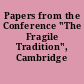 Papers from the Conference "The Fragile Tradition", Cambridge 2002