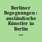 Berliner Begegnungen : ausländische Künstler in Berlin 1918 bis 1933 : Aufsätze, Bilder, Dokumente