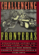 Challenging Fronteras : structuring latina and latino lives in the U.S. : an anthology of readings