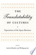 The Translatability of Cultures : figurations of the space between