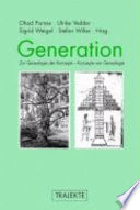 Generation : zur Genealogie des Konzepts - Konzepte von Genealogie