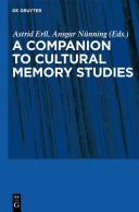 A companion to cultural memory studies