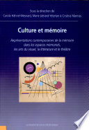 Culture et mémoire : représentations contemporaines de la mémoire dans les espaces mémoriels, les arts du visuel, la littérature et le théatre