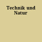 Technik und Natur