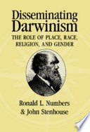 Disseminating darwinism : the role of place, race, religion, and gender
