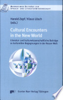 Cultural encounters in the New World : literatur- und kulturwissenschaftliche Beiträge zu kulturellen Begegnungen in der Neuen Welt