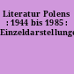 Literatur Polens : 1944 bis 1985 : Einzeldarstellungen