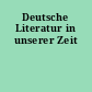 Deutsche Literatur in unserer Zeit