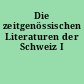Die zeitgenössischen Literaturen der Schweiz I
