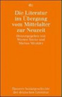 Die Literatur im Uebergang vom Mittelalter zur Neuzeit : [15./16. Jahrhundert]